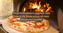 Pizzaliefhebbers opgelet_ leer hoe je de beste pizza uit een pizzaoven maakt!-1
