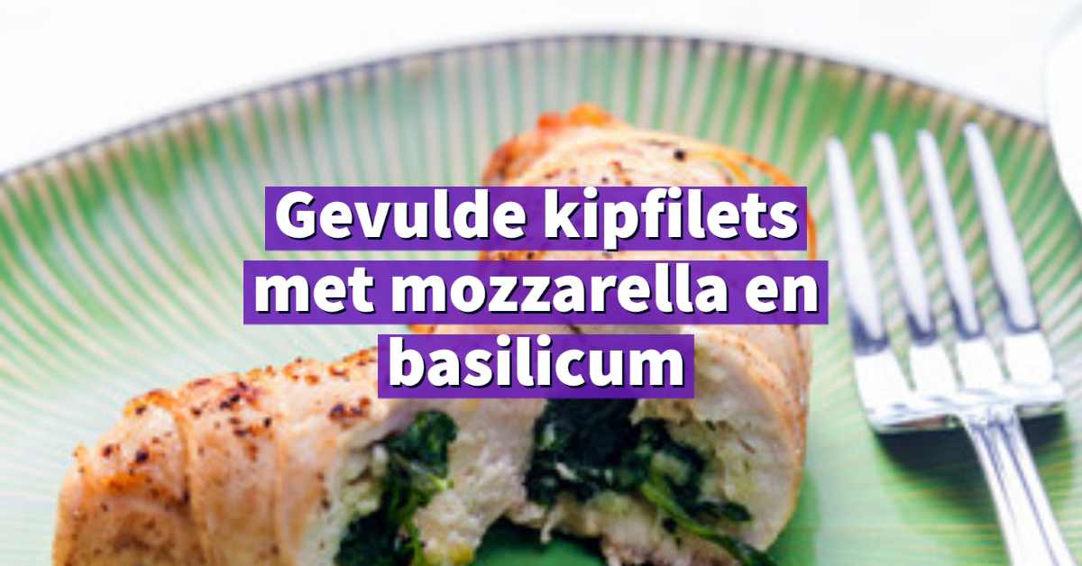 Gevulde kipfilets met mozzarella en basilicum-1